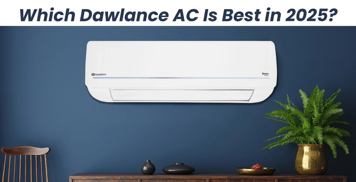 Which Dawlance AC Is Best in 2025?