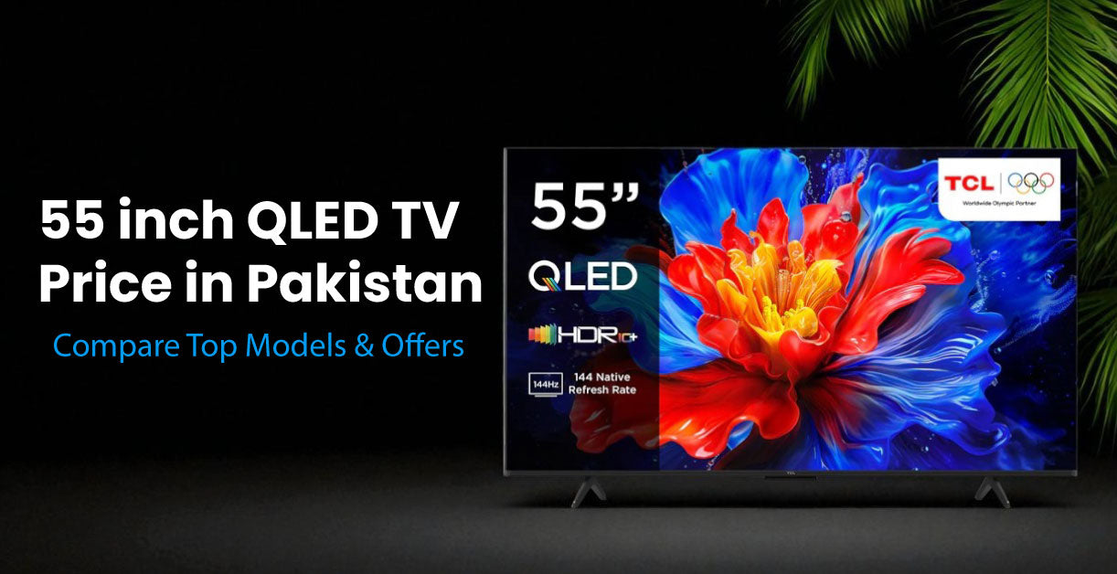 55 inch QLED TV Price in Pakistan: Compare Top Models & Offers