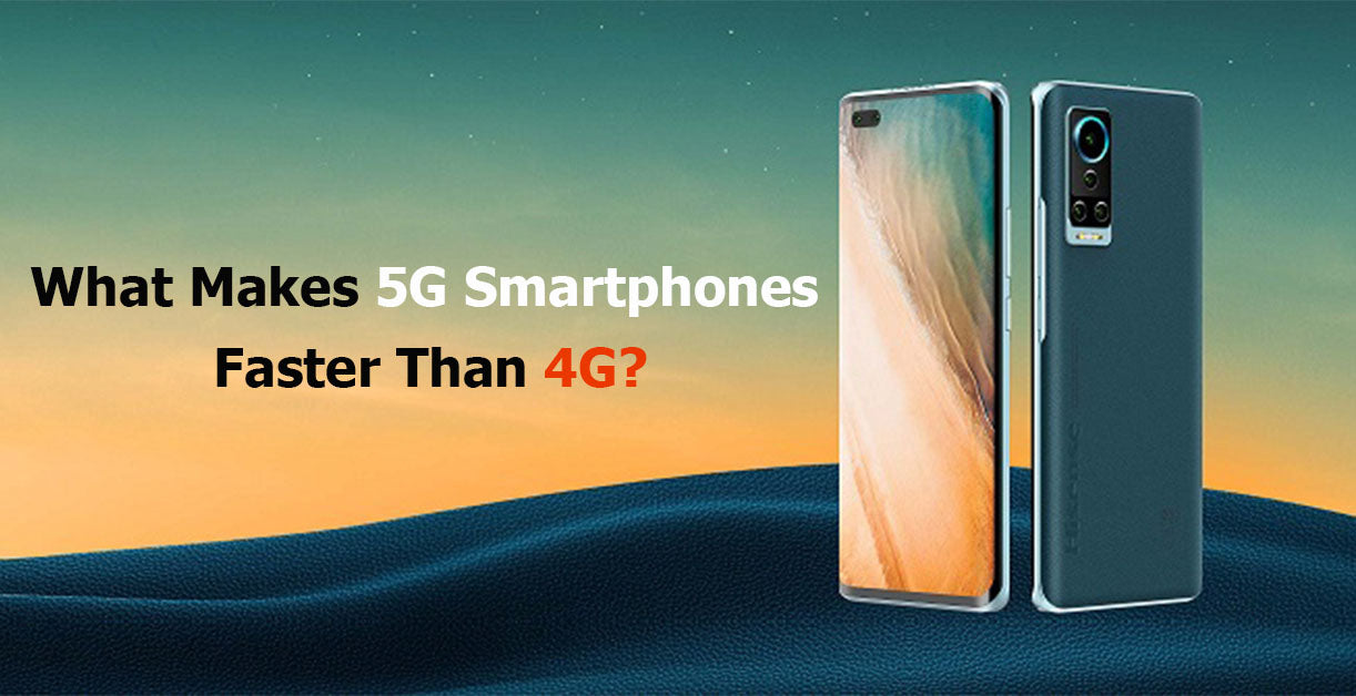 What Makes 5G Smartphones Faster Than 4G?