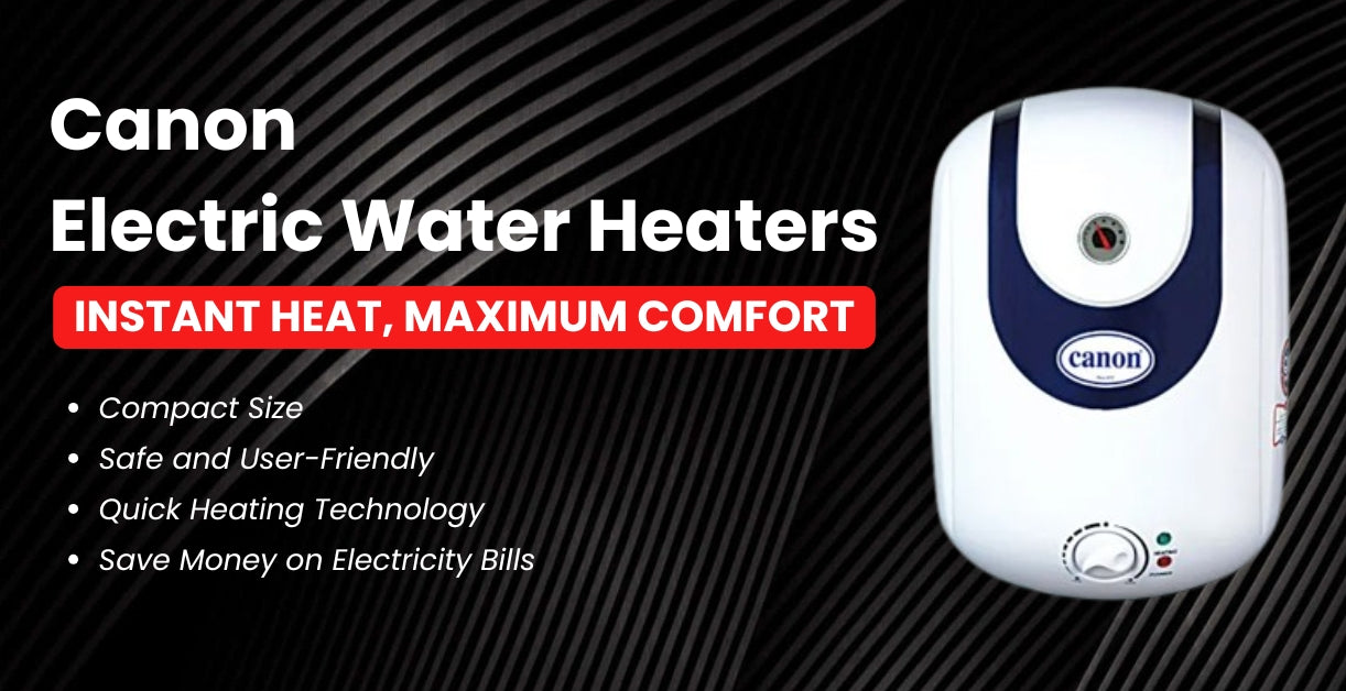 Why Are Canon Electric Geysers Perfect for Instant Hot Water?