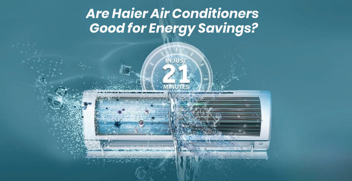 Are Haier Air Conditioners Good for Energy Savings?