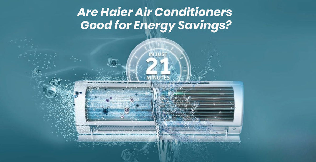 Are Haier Air Conditioners Good for Energy Savings?