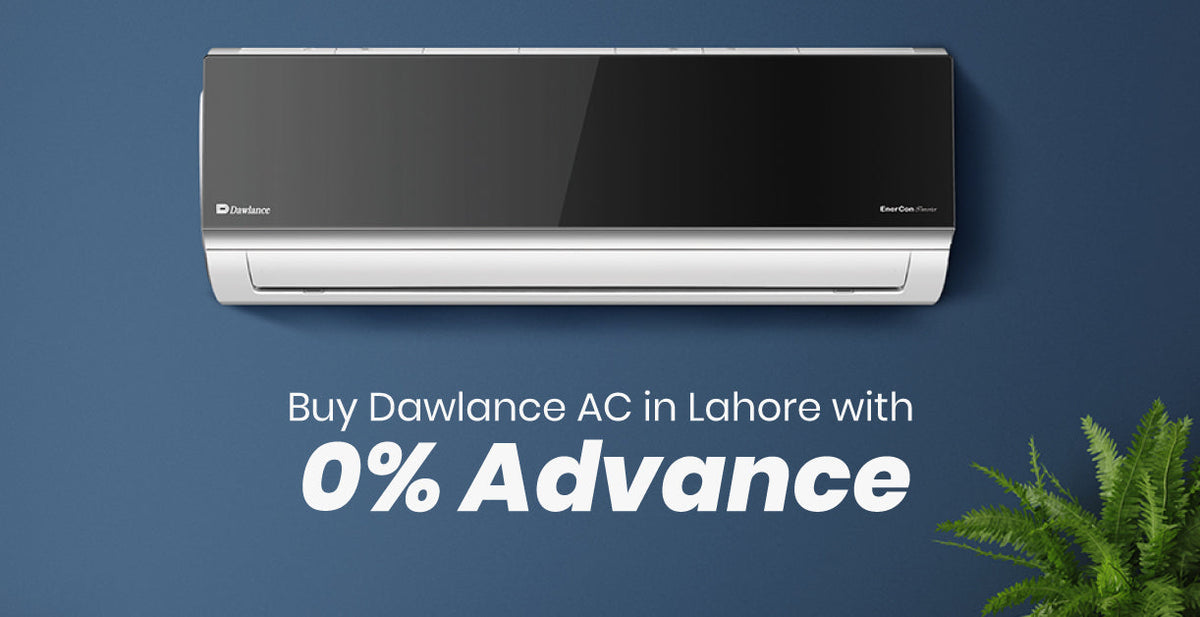 Buy Dawlance AC in Lahore with 0% Advance – at Lahore Centre