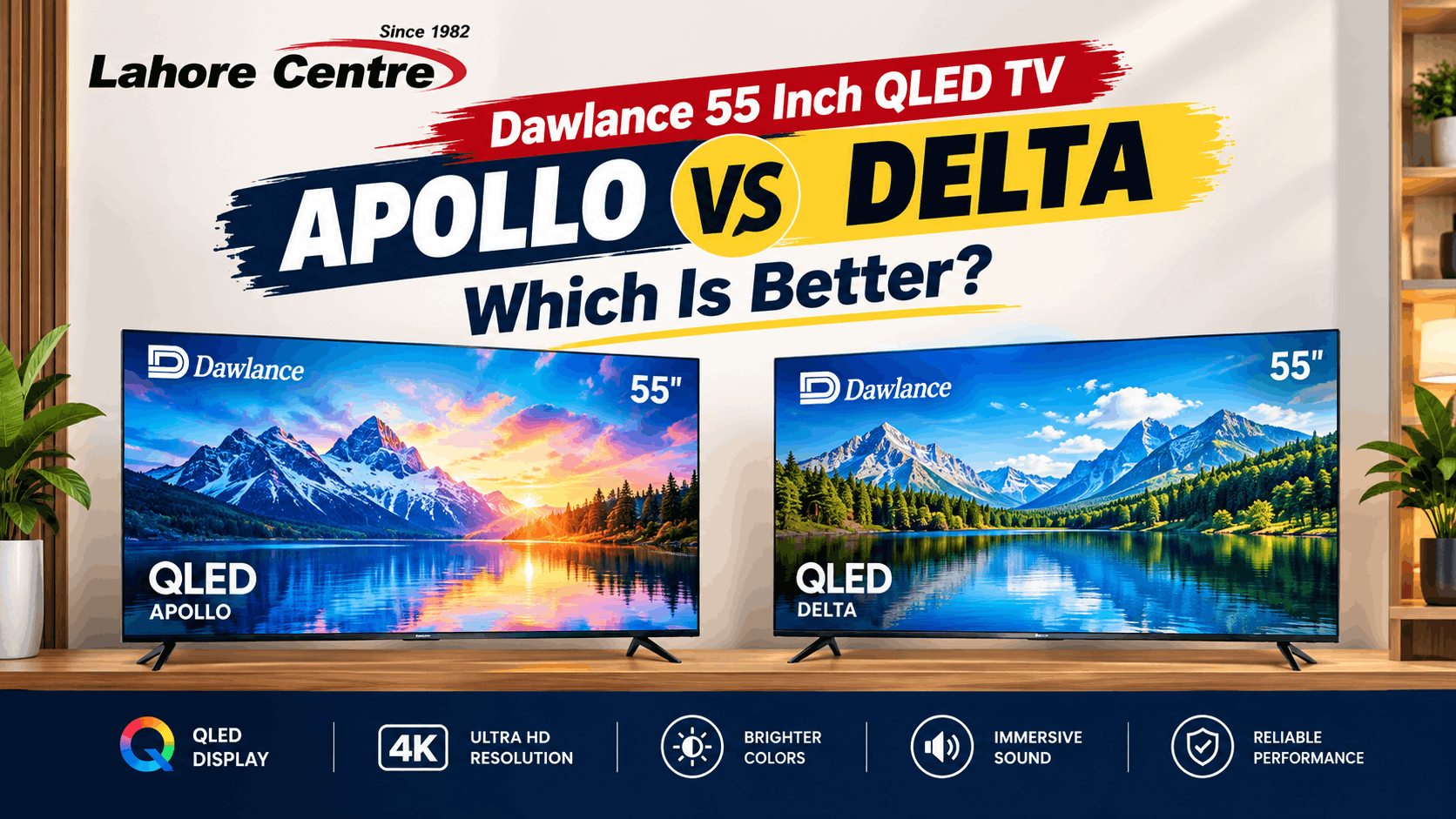 Dawlance 55 Inch QLED TV: Apollo vs Delta – Which Is Better?