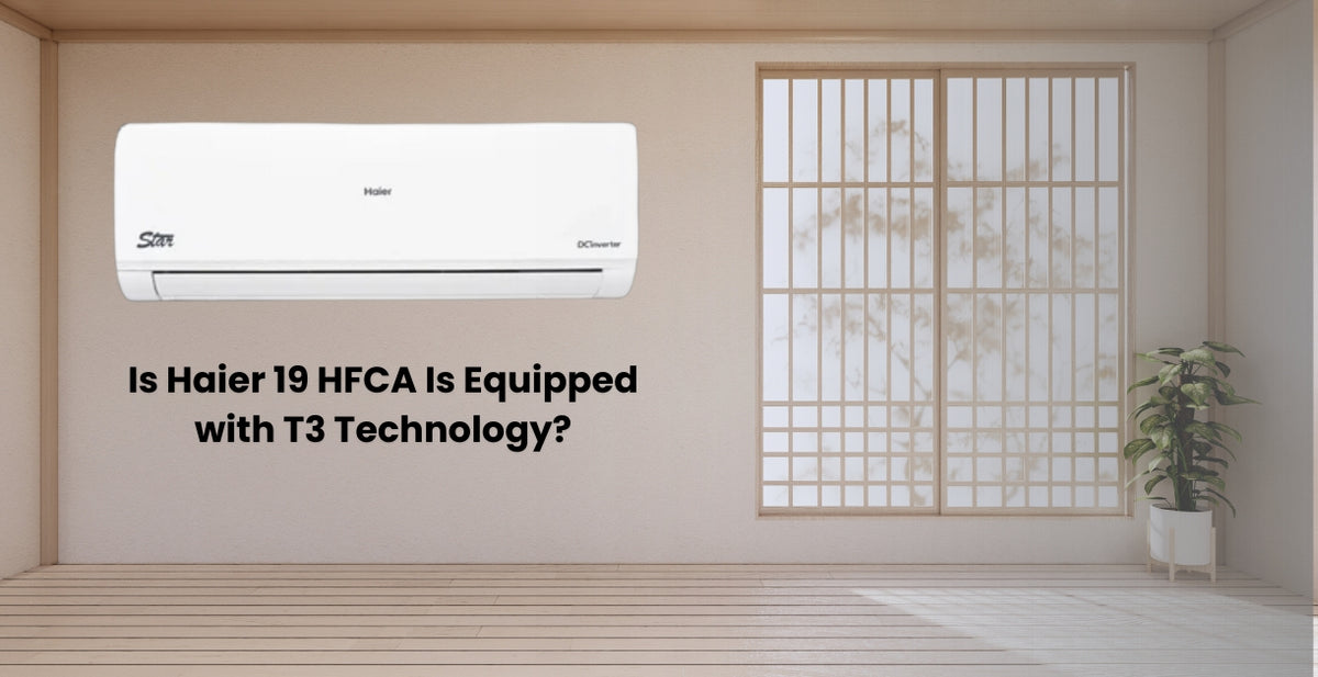 Is Haier 19 HFCA Is Equipped with T3 Technology?