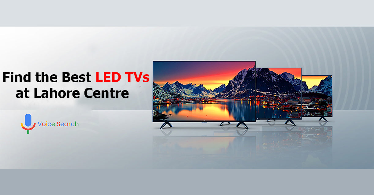 Find the Best LED TVs at Lahore Centre