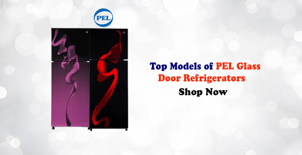 What Are the Top Models of PEL Glass Door Refrigerators?