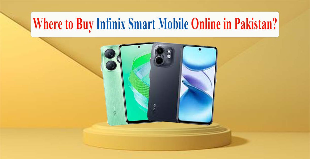 Where to Buy Infinix Smart Mobile Online in Pakistan?
