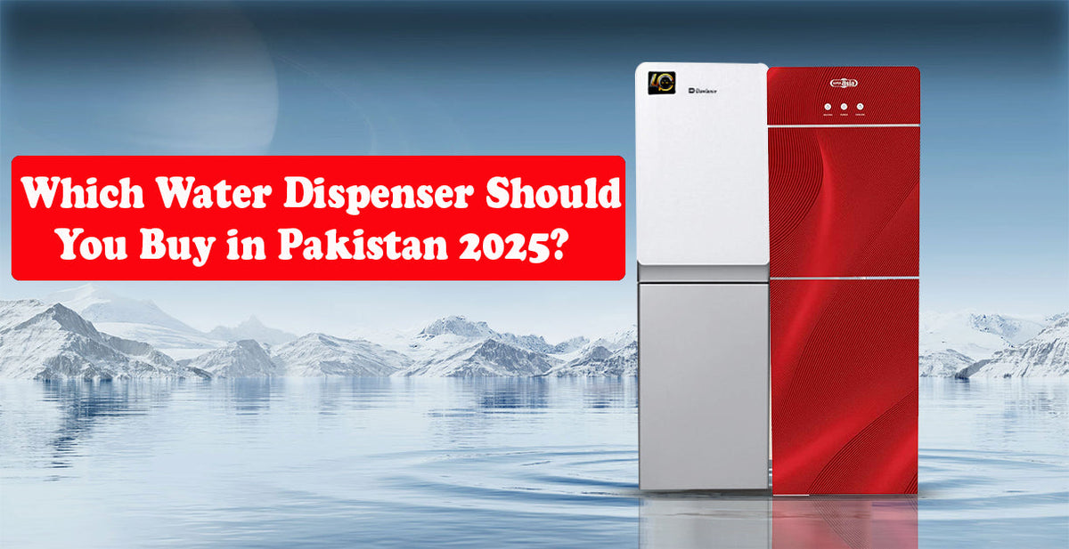 Which Water Dispensers Should You Buy in Pakistan 2025?