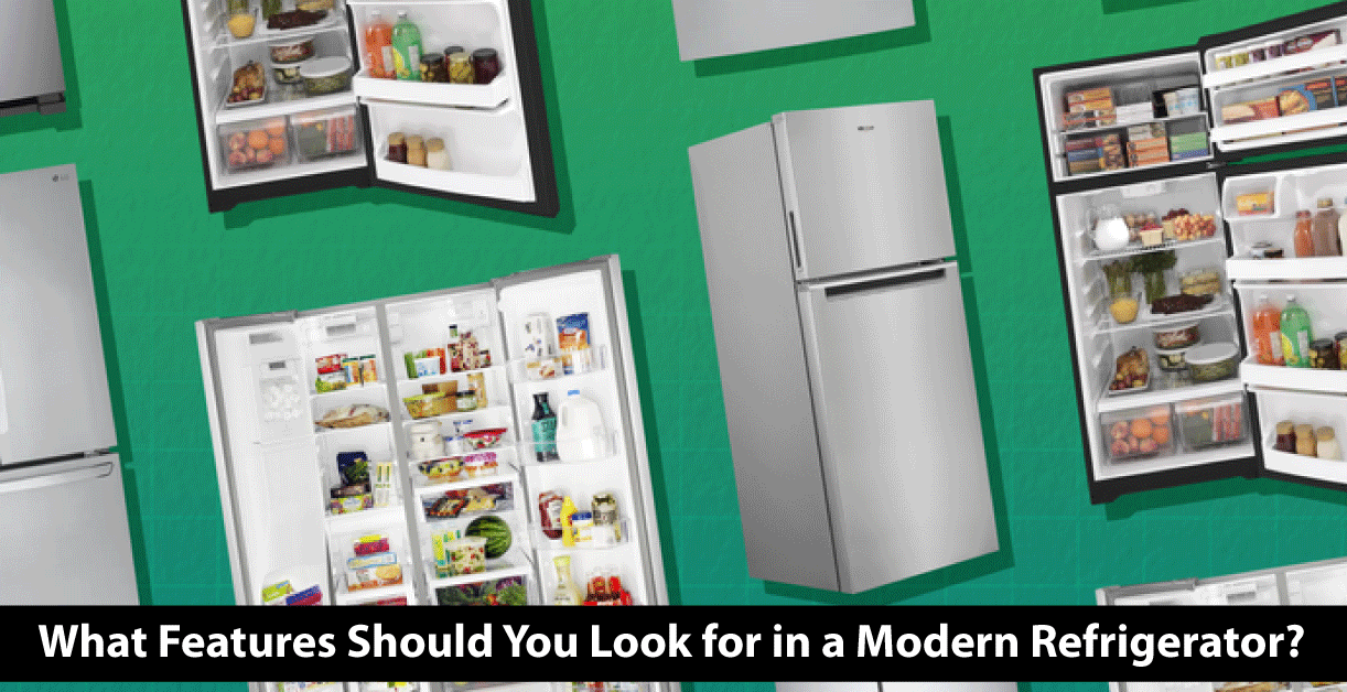 What Features Should You Look for in a Modern Refrigerator?