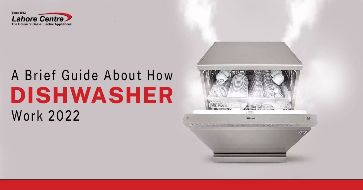 A brief Guide about How Dishwasher work 2022