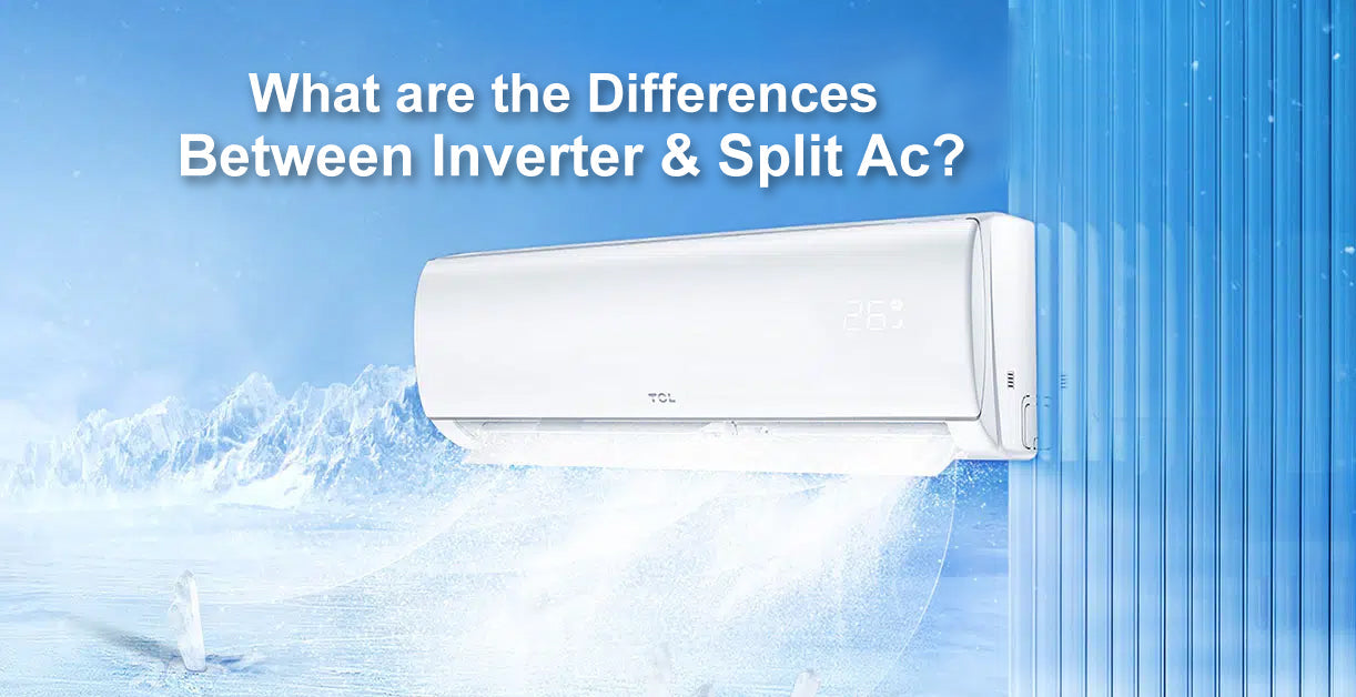 What Are The Differences Between Inverter And Split AC?