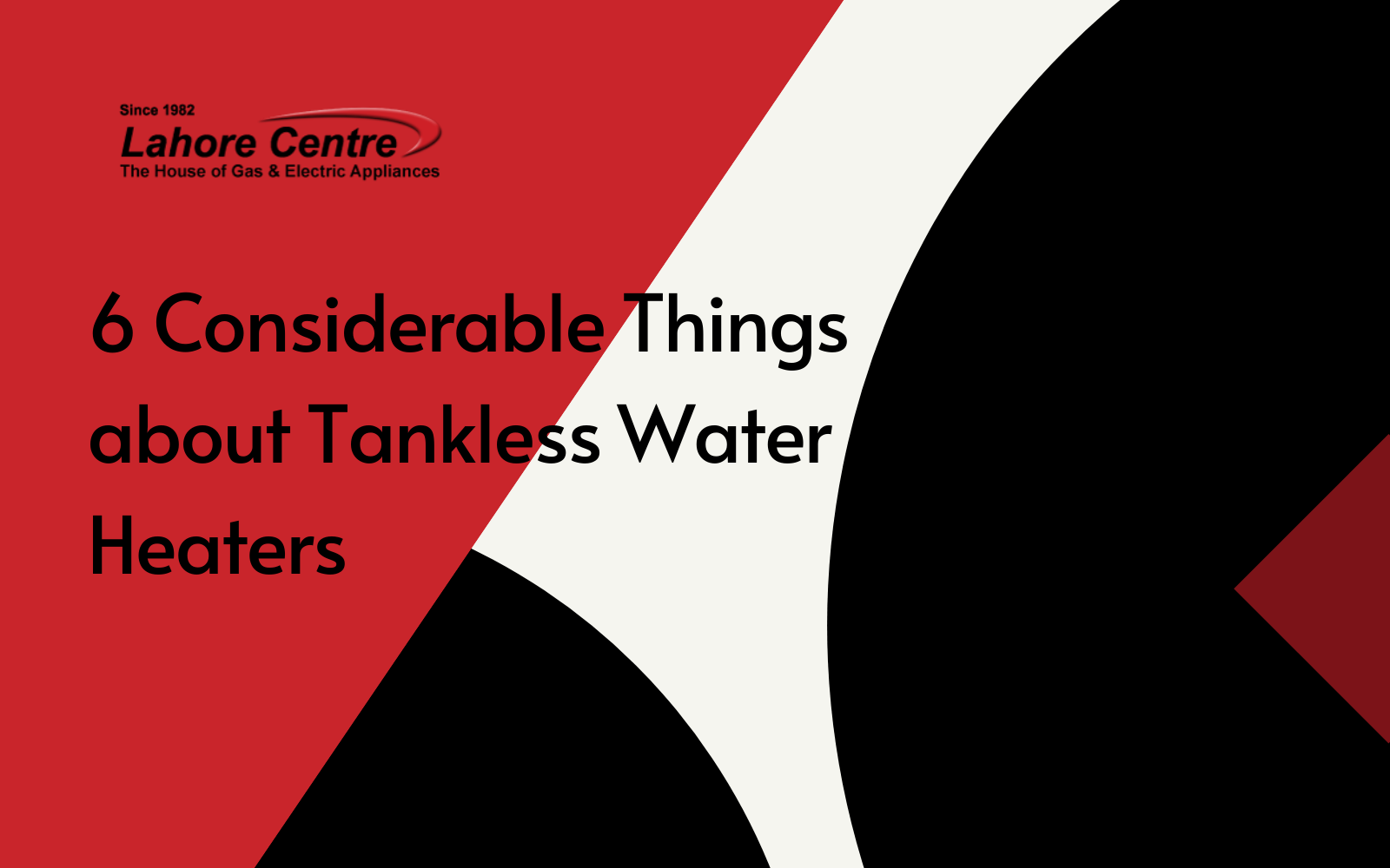 6 Considerable Things about Tankless Water Heaters
