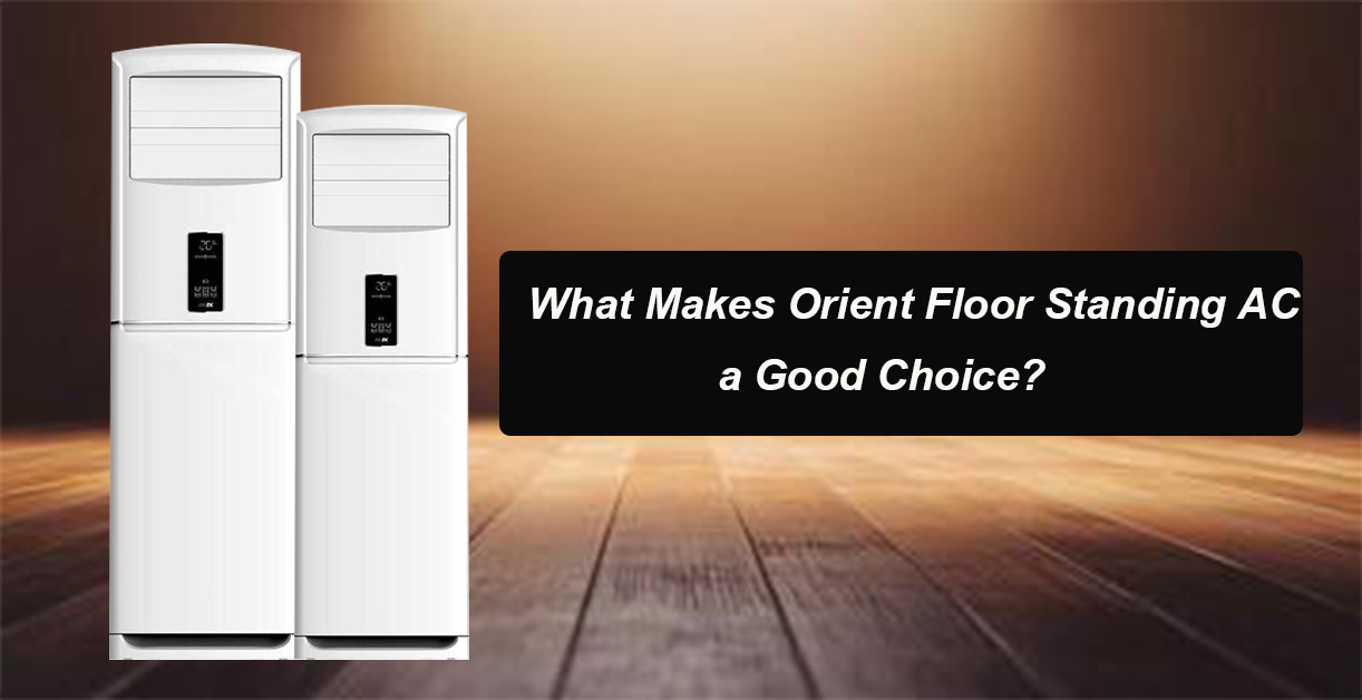 Orient Floor Standing AC