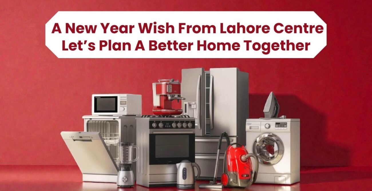 A New Year Wish from Lahore Centre – Let’s Plan a Better Home Together